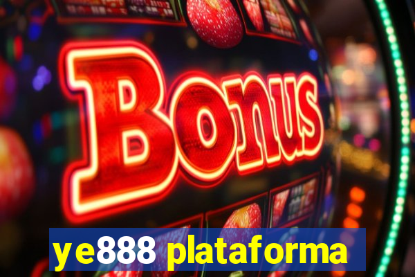 ye888 plataforma